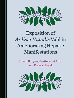 cover image of Exposition of Ardisia Humilis Vahl in Ameliorating Hepatic Manifestations